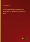 Statistical Descriptive and Historical Account of the North-West Provinces of India