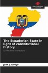 The Ecuadorian State in light of constitutional history