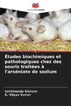 Études biochimiques et pathologiques chez des souris traitées à l'arséniate de sodium