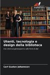 Utenti, tecnologia e design della biblioteca