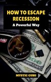 How to escape Recession