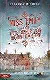 Miss Emily und der tote Diener von Higher Barton