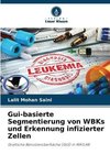 Gui-basierte Segmentierung von WBKs und Erkennung infizierter Zellen