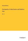 Cyclopaedia of India Eastern and Southern Asia