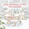 Jolly Holidays of the Forest Folk