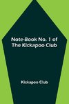 Note-book No. 1 of the Kickapoo Club