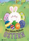 Mein kleines Malbuch Ostern: Oster Ausmalbuch für Kinder, Erwachsene, Senioren, Mädchen, Jungen, Anfänger