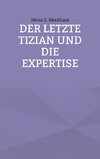 Der letzte Tizian und die Expertise