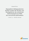 Biographisch-bibliographisches Quellen-Lexikon der Musiker und Musikgelehrten der christlichen Zeitrechnung bis zur Mitte des neunzehnten Jahrhunderts