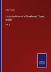 Lectures delivered at Broadmead Chapel, Bristol
