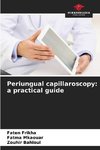 Periungual capillaroscopy: a practical guide