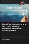 Classificazione accurata del credit scoring mediante Ensemble GradientBoost