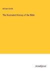 The Illustrated History of the Bible