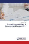 Financial Accounting: A Management Perspective