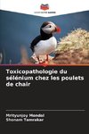 Toxicopathologie du sélénium chez les poulets de chair