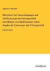 Wörterbuch der Verunreinigungen und Verfälschungen der Nahrungsmittel, Arzneikörper und Handelswaaren nebst Angabe der Erkennungs- und Prüfungsmittel