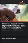 Pedro Zárraga Barreto. Significati culturali della musica venezuelana
