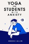 yoga for students with anxiety