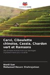 Carvi, Ciboulette chinoise, Cassia, Chardon vert et Ramsons