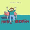 Nick's Heroism
