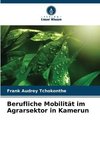 Berufliche Mobilität im Agrarsektor in Kamerun