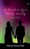 A Perfect Love Story rarely exists