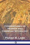 Commentaries on Hebrew and Christian Mythology