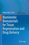 Biomimetic Biomaterials for Tissue Regeneration and Drug Delivery