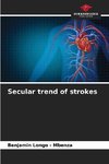 Secular trend of strokes