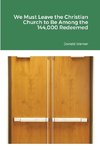 We Must Leave the Christian Church to Be Among the 144,000 Redeemed