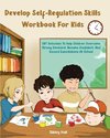 Develop Self-Regulation Skills Workbook For Kids