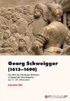 Georg Schweigger (1613-1690)