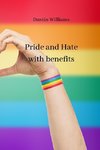 Pride and Hate with benefits