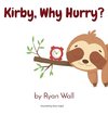 Kirby, Why Hurry?