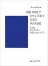 Die Welt im Licht der Farbe