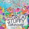 The Great Stuffy Takeover