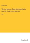 The Law Reports . Cases determined by the Court for Crown Cases Reserved