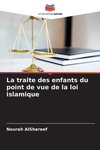 La traite des enfants du point de vue de la loi islamique