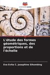 L'étude des formes géométriques, des proportions et de l'échelle