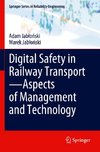 Digital Safety in Railway Transport-Aspects of Management and Technology