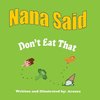 Nana Said Don't Eat That - Library editon