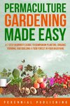 Permaculture Gardening Made Easy