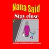 Nana Said Stay Close - Library Edition