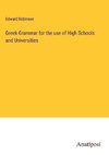Greek Grammar for the use of High Schools and Universities