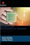 Quantum and Neuroscience in Teaching
