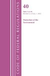 Code of Federal Regulations, Title 40 Protection of the Environment 1-49, Revised as of July 1, 2023