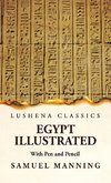 Egypt Illustrated With Pen and Pencil