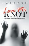 Love Me Knot