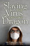 Slaying the Virus and Vaccine Dragon