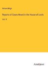 Reports of Cases Heard in the House of Lords
